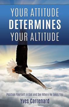 Paperback Your Attitude Determines Your Altitude Book