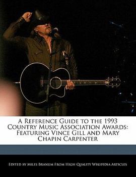 Paperback A Reference Guide to the 1993 Country Music Association Awards: Featuring Vince Gill and Mary Chapin Carpenter Book