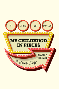 Hardcover My Childhood in Pieces: A Stand-Up Comedy, a Skokie Elegy Book