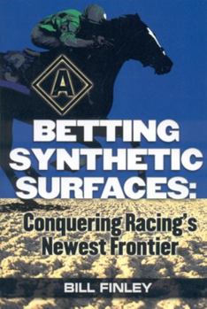 Hardcover Betting Synthetic Surfaces: Conquering Racing's Newest Frontier Book