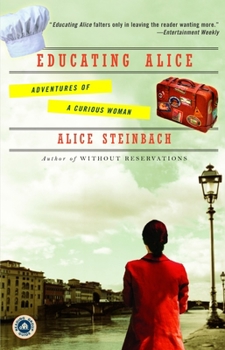 Paperback Educating Alice: Adventures of a Curious Woman Book