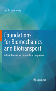 Hardcover Foundations for Biomechanics and Biotransport: A First Course for Biomedical Engineers Book