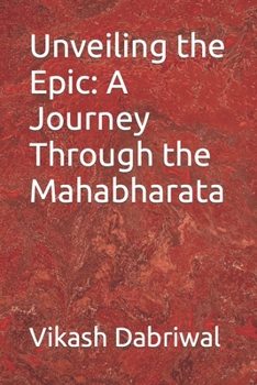 Paperback Unveiling the Epic: A Journey Through the Mahabharata Book