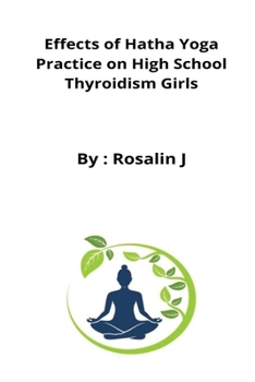 Paperback Effects of Hatha Yoga Practice on High School Thyroidism Girls Book