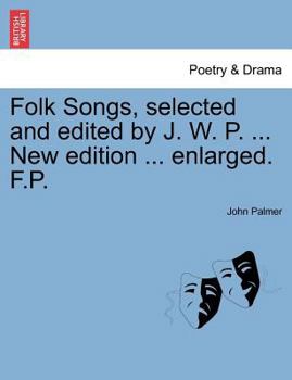 Paperback Folk Songs, selected and edited by J. W. P. ... New edition ... enlarged. F.P. Book