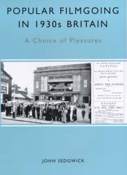 Hardcover Popular Filmgoing in 1930s Britain: A Choice of Pleasures Book