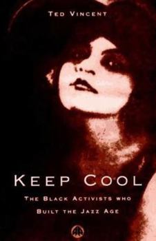 Paperback Keep Cool: The Black Activists Who Built the Jazz Age Book