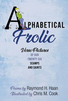 Paperback Alphabetical Frolic: Verse Pictures of Our Twenty-Six Scamps and Saints Book