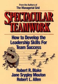 Hardcover Spectacular Teamwork: How to Develop the Leadership Skills for Team Success Book