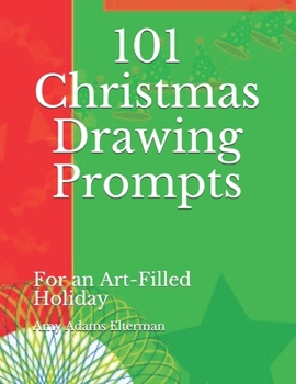 Paperback 101 Christmas Drawing Prompts: For an Art-Filled Holiday Book