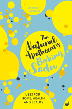 Paperback The Natural Apothecary: Baking Soda: Tips for Home, Health and Beauty Book