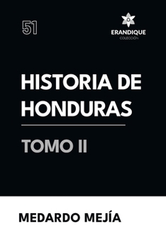 Historia de Honduras Tomo II (Spanish Edition)