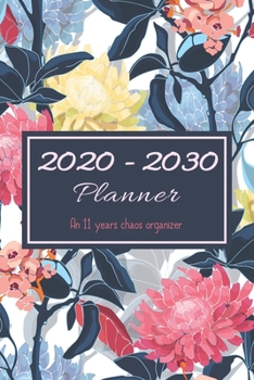 Paperback 2020 - 2030 Planner: An 11 years chaos organizer Book