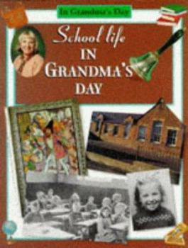 Paperback School Life in Grandma's Day (In Grandma's Day) Book