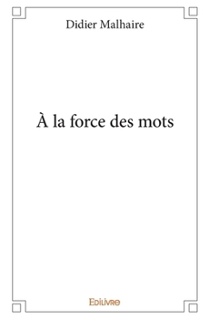 Paperback À la force des mots [French] Book