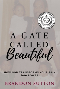 Paperback A Gate Called Beautiful: How God Transforms Your Pain into Power Book