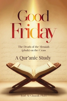 Good Friday: The Death of the Messiah (pbuh) on the Cross