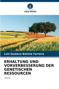 Erhaltung Und Vorverbesserung Der Genetischen Ressourcen (German Edition)