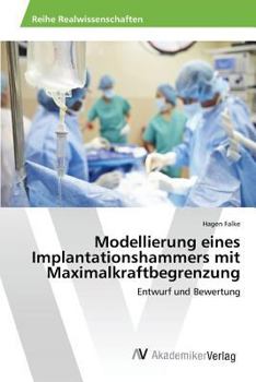 Paperback Modellierung eines Implantationshammers mit Maximalkraftbegrenzung [German] Book