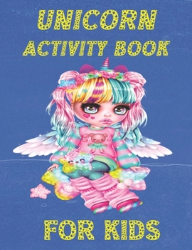 Paperback Unicorn Activity Book for Kids: Great Gift Children Coloring, Hangman, Color Then Cut and Send a Friend, Tic-Tac-Toe, Haw many Word You Can Find, Redr Book