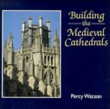 Paperback Building the Medieval Cathedrals (Cambridge Introduction to World History) Book