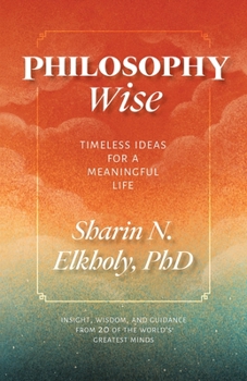 Paperback Philosophy Wise: Timeless Ideas for a Meaningful Life Book
