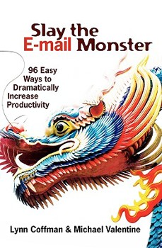 Paperback Slay the E-mail Monster: 96 Easy Ways to Dramatically Increase Productivity Book