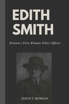 Paperback Edith Smith: Britain's First Woman Police Officer Book