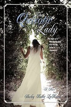 Paperback That Quixotic Lady: The Story of a Remarkable Lady That History Failed to Remember! Book