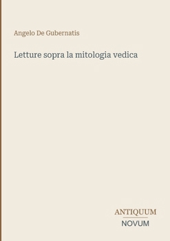 Letture sopra la mitologia vedica (Italian Edition)