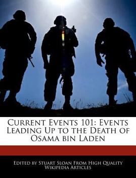 Paperback Current Events 101: Events Leading Up to the Death of Osama Bin Laden Book