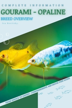 Paperback Gourami - Opaline: From Novice to Expert. Comprehensive Aquarium Fish Guide Book