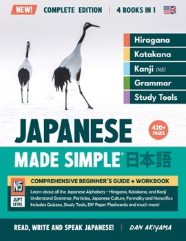 Paperback Learning Japanese, Made Simple Beginner's Guide + Integrated Workbook Complete Series Edition (4 Books in 1): Learn how to Read, Write & Speak Japanes Book