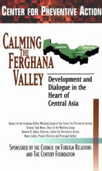 Paperback Calming the Ferghana Valley: Development and Dialogue in the Heart of Central Asia Book