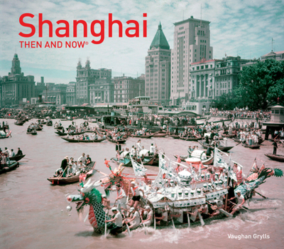 Hardcover Shanghai Then and Now(r) Book