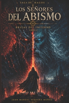 Los Señores del Abismo: Brujas del Infierno (SAGA DE MAGOS) (Spanish Edition)