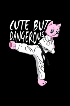 Karate Taekwondo Cat - Cute But Dangerous: Blank Lined Notebook Journal for Work, School, Office | 6x9 110 page
