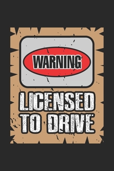 Warning Licensed To Drive: Lustige Feiern zum Führerschein  Notizbuch liniert DIN A5 - 120 Seiten für Notizen, Zeichnungen, Formeln | Organizer Schreibheft Planer Tagebuch