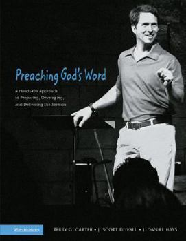 Hardcover Preaching God's Word: A Hands-On Approach to Preparing, Developing, and Delivering the Sermon Book