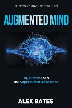 Paperback Augmented Mind: AI, Humans and the Superhuman Revolution Book