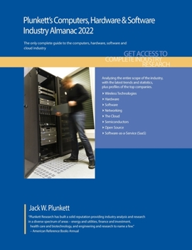 Paperback Plunkett's Computers, Hardware & Software Industry Almanac 2022: Computers, Hardware & Software Industry Market Research, Statistics, Trends and Leadi Book