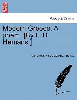 Paperback Modern Greece. a Poem. [By F. D. Hemans.] New Edition. Book