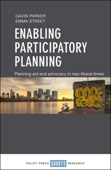 Hardcover Enabling Participatory Planning: Planning Aid and Advocacy in Neoliberal Times Book