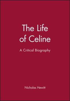 Hardcover The Life of Celine: A Critical Biography Book