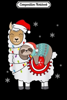 Composition Notebook: Santa Sloth Riding Llama Christmas  Journal/Notebook Blank Lined Ruled 6x9 100 Pages