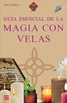 Paperback Guía Esencial de la Magia Con Velas / Essential Guide to Candle Magic [Spanish] Book