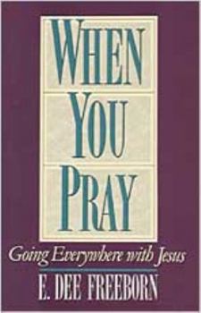 Paperback When You Pray: Going Everywhere with Jesus Book