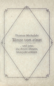 Paperback Tänze von Einst: ... und jene, die ihnen ähneln, kompakt erklärt [German] Book