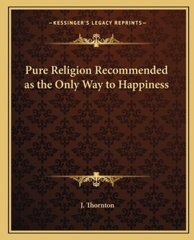 Paperback Pure Religion Recommended as the Only Way to Happiness Book