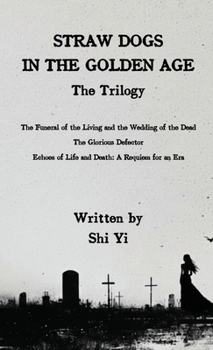 Hardcover Straw Dogs in the Golden Age: The Trilogy Book